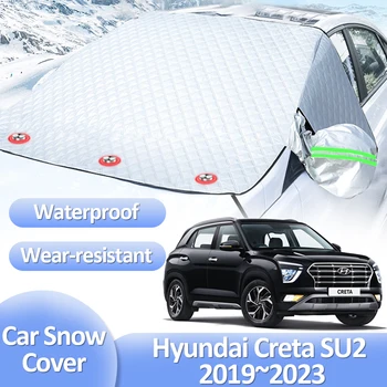 Автомобильный Снежный Покров для Hyundai Creta Cantus SU2 2019 ~ 2023 Зимний Козырек Лобового Стекла Защита От Льда Наружные Автоаксессуары