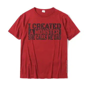 Мужские Футболки I Created A Monster She Calls Me Dad - Забавная футболка Для папы И дочки, Семейные Хлопковые Студенческие футболки, Повседневные Брендовые Новые Футболки 1